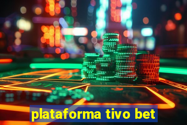 plataforma tivo bet